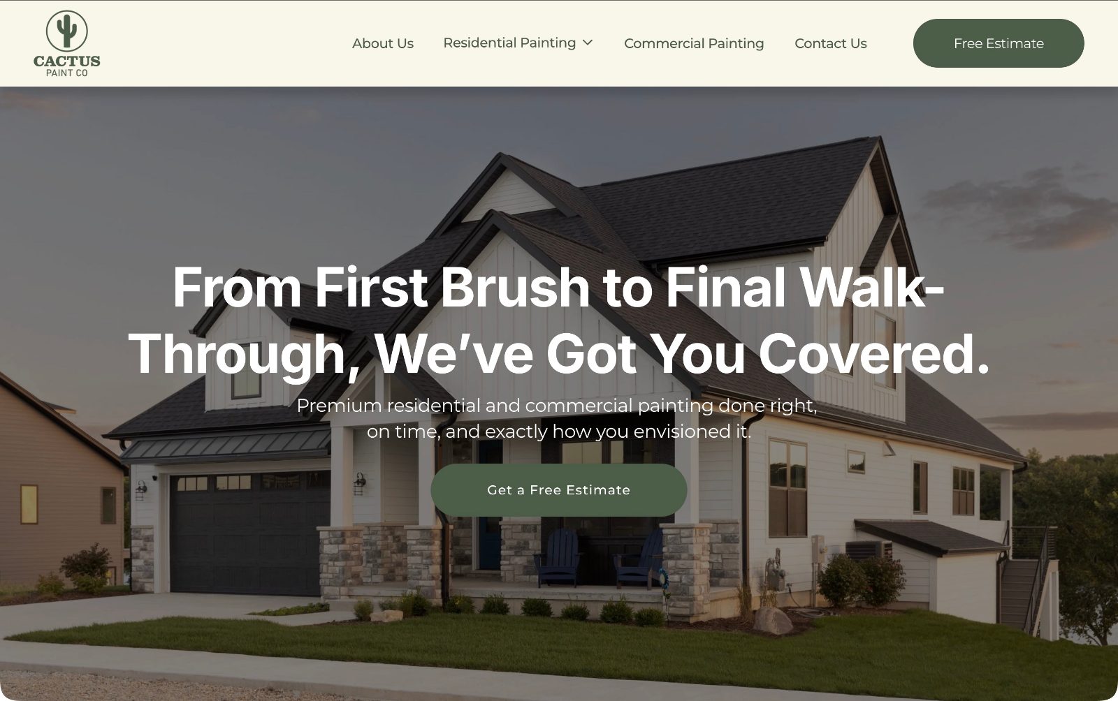 The Cactus Paint Co. homepage: the cactus mark and cream navigation above a full-bleed photograph of a freshly painted home at dusk, with the headline &ldquo;From First Brush to Final Walk-Through, We&rsquo;ve Got You Covered&rdquo; and a Get a Free Estimate button